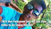 2M20 Man Pathanawa Love Hitz Spd Style ReMix
