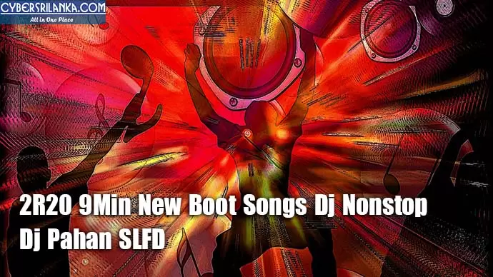 2R20 9Min New Boot Songs Dj Nonstop