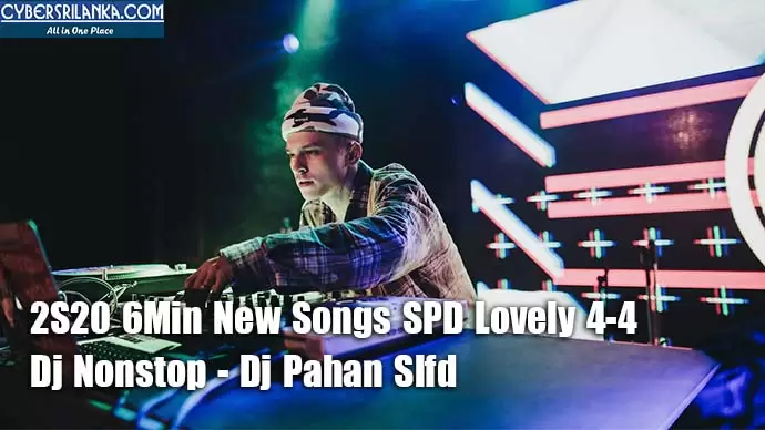 2S20 6Min New Songs SPD Lovely 4-4 Dj Nonstop