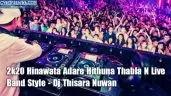 2k20 Hinawata Adare Hithuna Thabla N Live Band Style