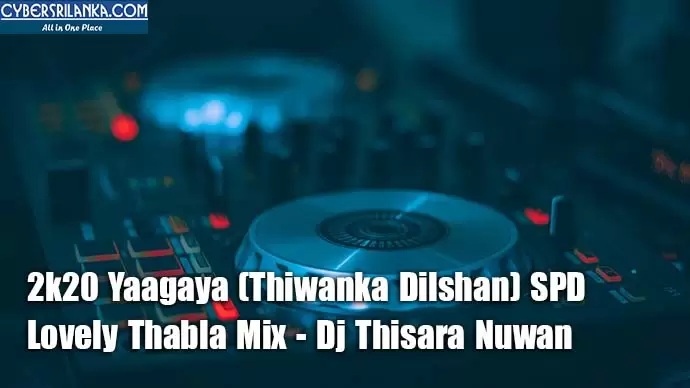 2k20 Yaagaya (Thiwanka Dilshan) SPD Lovely Thabla Mix