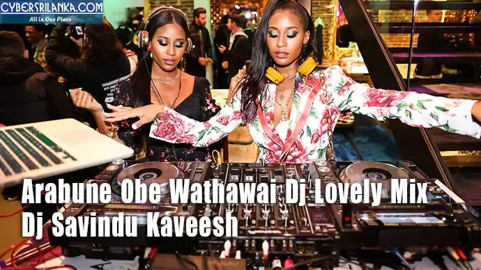 Arabune Obe Wathawai Dj Lovely Mix