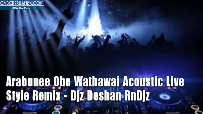 Arabunee Obe Wathawai Acoustic Live Style Remix