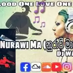 Nurawi Ma Dileepa Saranga Re Mix