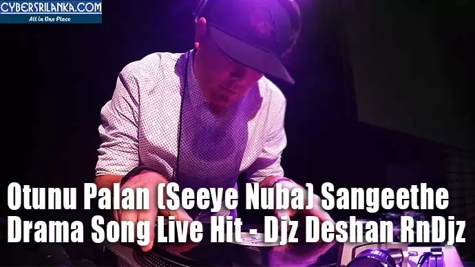 Otunu Palan (Seeye Nuba) Sangeethe Drama Song Live Hit