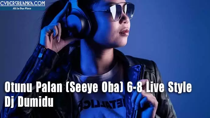 Otunu Palan (Seeye Oba) 6-8 Live Style