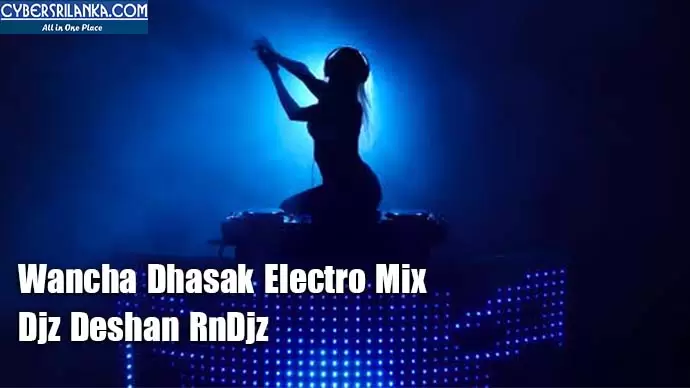 Wancha Dhasak Electro Mix
