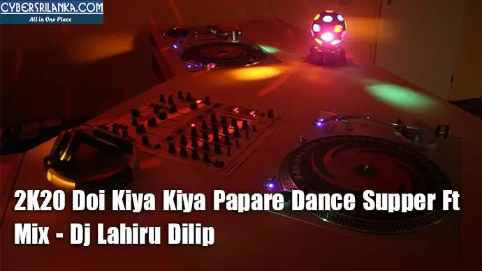 2K20 Doi Kiya Kiya Papare Dance Supper Ft Mix