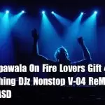 2M20 Eppawala On Fire Lovers Gift 4 In 1 Hart Tuching DJz Nonstop V-04 ReMix