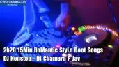 2k20 15Min RoMantic StyLe Boot Songs DJ Nonstop