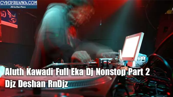 Aluth Kawadi Full Eka Dj Nonstop Part 2