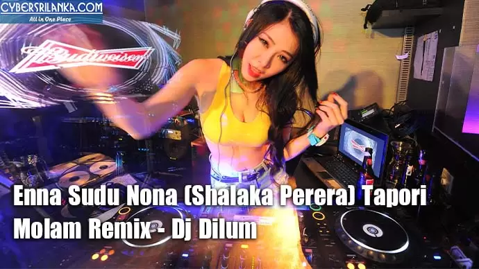 Enna Sudu Nona (Shalaka Perera) Tapori Molam Remix