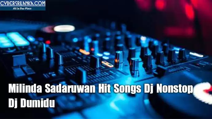 Milinda Sadaruwan Hit Songs Dj Nonstop