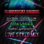 Atha Ussala (Rasika Liyanarachchi) Live Style Mix