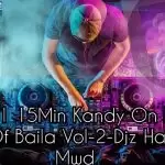 2Y 21 15Min Kandy on Fire King Of Baila Vol-2