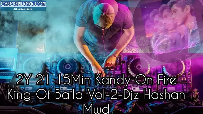 2Y 21 15Min Kandy on Fire King Of Baila Vol-2