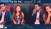 Pal Ek Pal ft Irthuwak Wee Nam Man Covered