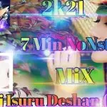 2k21 7Min Nonstop Mix - Dj Isuru Deshan (ASD)