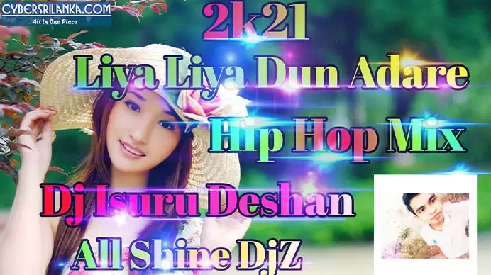 2k21 Liya Liya Dun Adare Hip Hop Mix - Dj isuru Deshan (ASD)