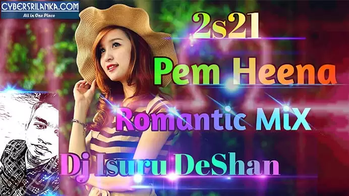 2s21 Pem Heena Romantic Mix - Dj Isuru Deshan