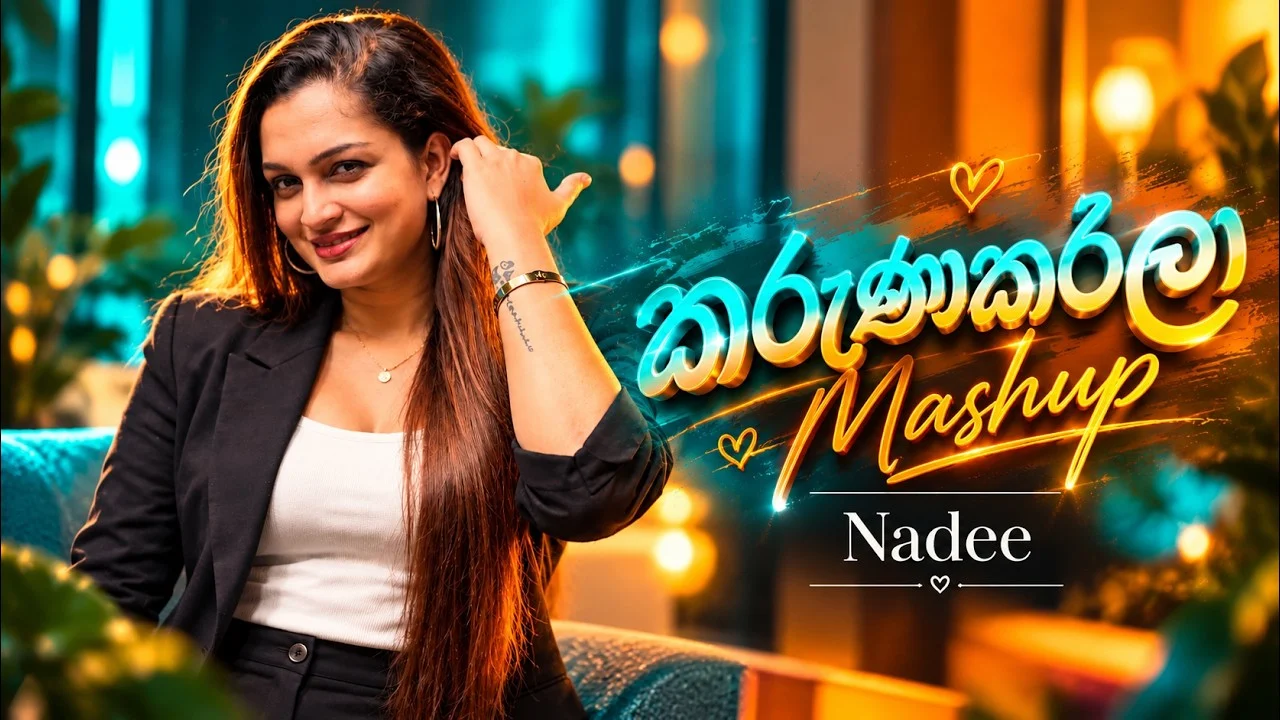 Karunakarala (කරුණාකරලා) - Nadee Ft. Mashup